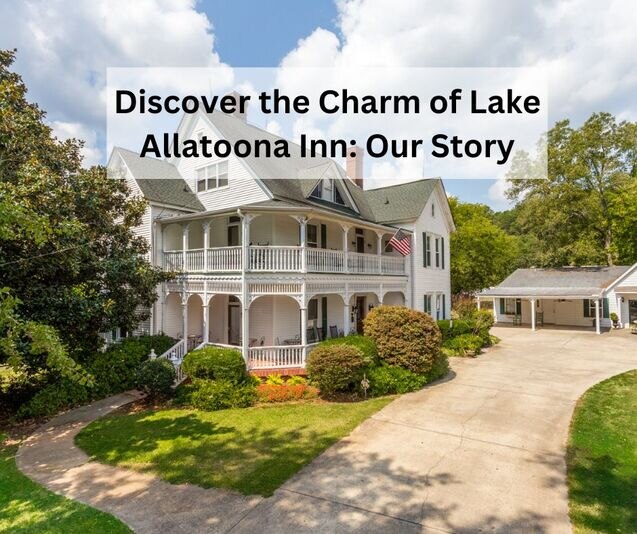 Discover the Charm of Lake Allatoona Inn Our