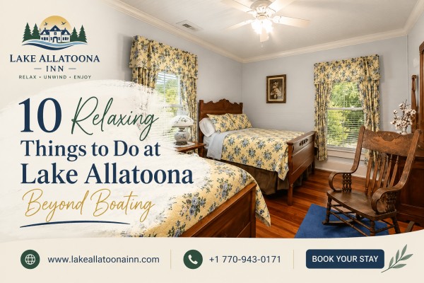 10 Relaxing Things to Do at Lake Allatoona Beyond Boating